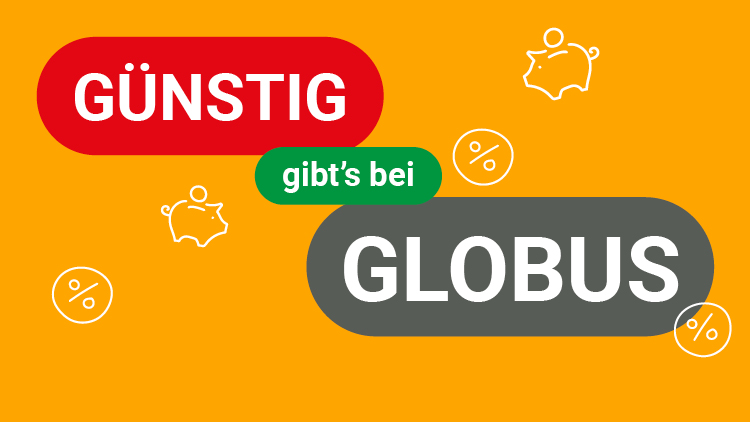 Gelber Hintergrund mit den Schriftzügen „GÜNSTIG“ in Rot, „gibt’s bei“ in Grün und „GLOBUS“ in Grau, umrahmt von Sparschwein-Symbolen.