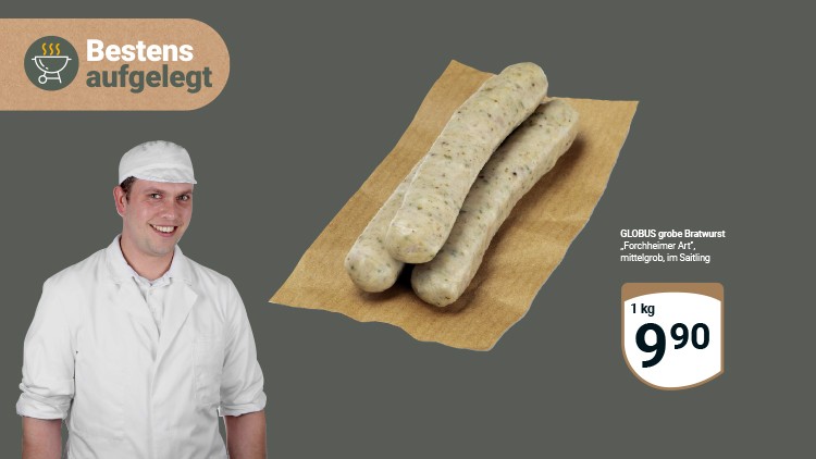 Drei grobe Bratwürste „Forchheimer Art“ von GLOBUS liegen auf braunem Papier, daneben Text und Preisangabe „1 kg 9,90“.