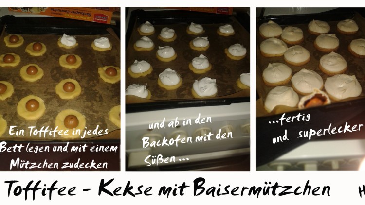 Drei Fotos zeigen die Zubereitung von Keksen mit Toffifee und Baiserhaube auf einem Backblech, Text: „Toffifee - Kekse mit Baisermützchen“.