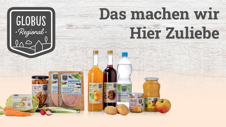 Das GLOBUS Regional-Logo links, Lebensmittel wie Gemüse, Getränke, Honig und Wurst, Text „Das machen wir Hier Zuliebe“ rechts.