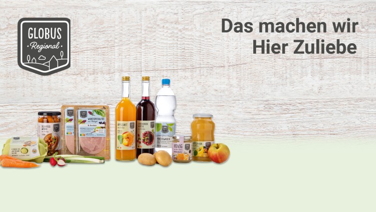 Das GLOBUS-Regional-Logo, verschiedene regionale Produkte wie Säfte, Honig, Eier und Gemüse sowie der Text „Das machen wir Hier Zuliebe“.