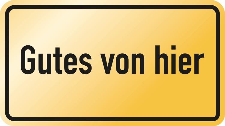 Gelbes rechteckiges Schild mit schwarzem Rand und der schwarzen Aufschrift Gutes von hier.